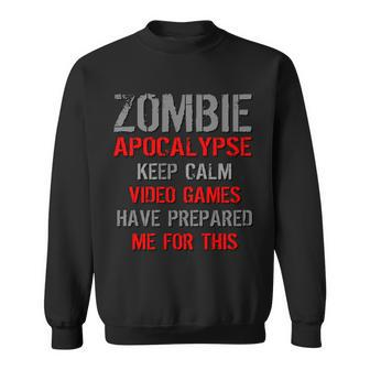 Zombie Apocalypse Keep Calm Video Games Prepared Me Tshirt Sweatshirt - Monsterry CA