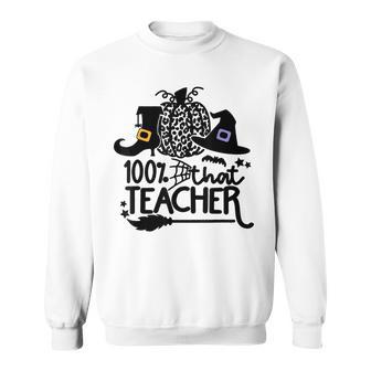 100 That Teacher Funny Teacher Halloween With Witch Sweatshirt - Seseable