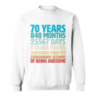 70 Years Of Being Awesome 70Th Birthday Time Breakdown Sweatshirt - Monsterry UK