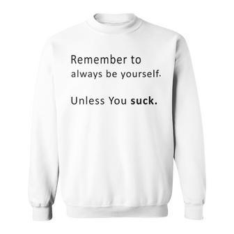 Always Be Yourself Sweatshirt - Seseable