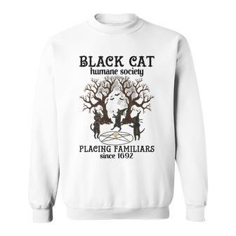 Black-Cat Humane Society Plancing Familiars Since 1692  Sweatshirt