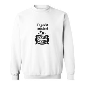Black White Its Just A Bunch Of Hocus Pocus Halloween Sweatshirt - Seseable
