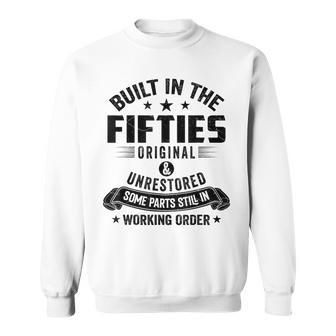 Built In The Fifties Built In The 50S Birthday Sweatshirt - Seseable