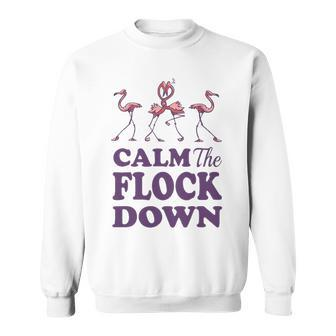 Calm The Flock Down Funny Pink Flamingo Bird Lovers Summer Sweatshirt - Thegiftio UK