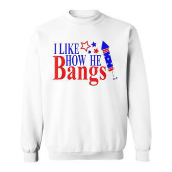 Couples 4Th Of July For Her I Like How He Bangs Sweatshirt - Seseable