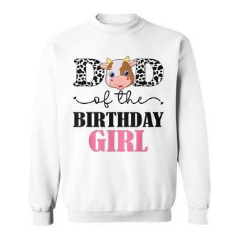 Dad Of The Birthday For Girl Cow Farm Birthday Cow Daddy 1St Sweatshirt - Seseable