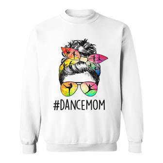 Dance Mom Messy Bun Hair Funny Mothers Day  Sweatshirt