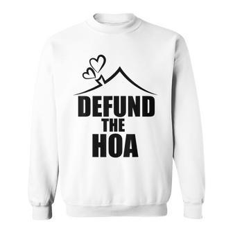 Defund The Hoa Homeowners Association Sweatshirt - Thegiftio UK