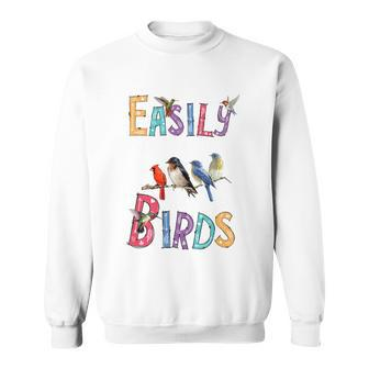 Easily Distracted By Birds Gift Funny Bird Gift Sweatshirt - Monsterry