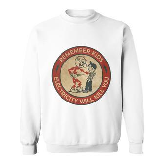 Electricity Will Kill You Kids Electricity Will Kill You Sweatshirt - Monsterry