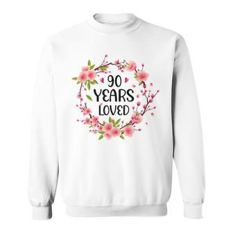 Floral 90 Year Old 90Th Birthday Women 90 Years Loved Sweatshirt - Seseable