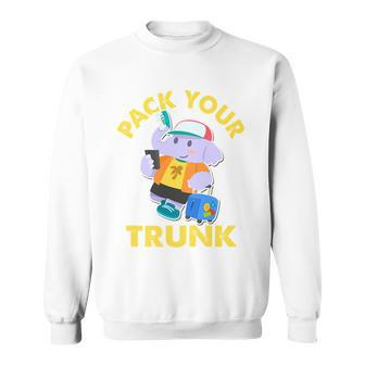 Funny Pack Your Trunk Elephant Sweatshirt - Monsterry CA