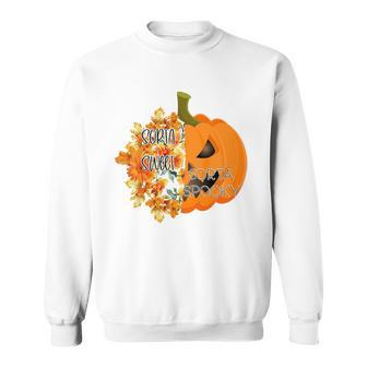 Halloween Sorta Sweet Sorta Spooky Pumpkin Gift Party Sweatshirt - Seseable