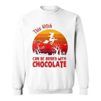 Halloween This Witch Can Be Bribed With Chocolate Retro Sweatshirt - Seseable