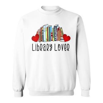 Happy Valentines Day Library Lover Month Reading Book Lover Sweatshirt - Thegiftio UK
