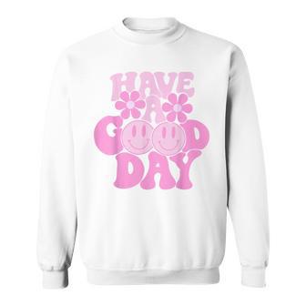 Have A Good Day Retro Smile Face Happy Face Preppy Aesthetic Men Women Sweatshirt Graphic Print Unisex - Thegiftio