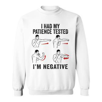 I Had My Patience Tested Im Negative Coworker Funny Sarcasm Sweatshirt - Thegiftio UK