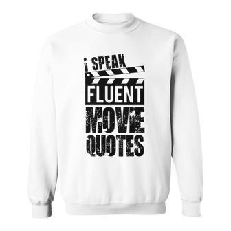 I Speak Fluent Movie Quotes V3 Sweatshirt - Seseable