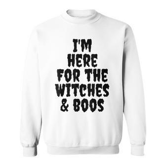 Im Here For The Witches & Boos Halloween Sweatshirt | Seseable UK
