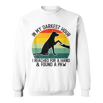 In My Darkest Hour I Reached For A Hand And Found A Paw Sweatshirt - Thegiftio UK