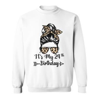 Its My 24Th Birthday Happy 24 Years Old Messy Bun Leopard Sweatshirt - Seseable