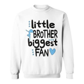 Little Brother Biggest Fan Dance Brother Of A Dancer Graphic Design Printed Casual Daily Basic Sweatshirt - Thegiftio UK