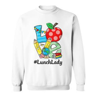Love Lunch Lady Apples Funny Back To School Teacher V2 Sweatshirt - Thegiftio UK