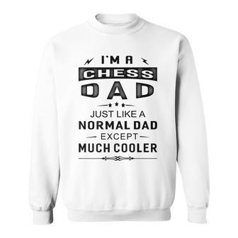 Mens Chess Dad Like Normal Dad Except Much Cooler Mens Sweatshirt - Thegiftio UK