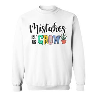 Mistakes Help Us Grow Proud Teacher Teaching Inspiration Sweatshirt - Thegiftio UK