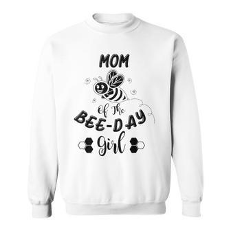 Mom Of The Bee Day Girl Birthday Sweatshirt - Seseable