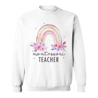 Montessori Teacher Rainbow Cute Flower Floral Back To School Sweatshirt - Thegiftio UK