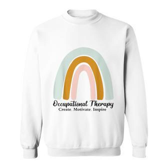 Occupational Therapy Create Motivate Inspire Rainbow Sweatshirt - Monsterry AU