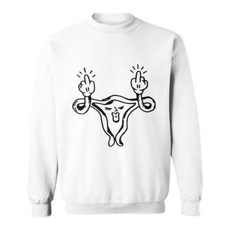 Pro Choice Uterus Middle Finger Feminism Feminist Reproductive Rights Sweatshirt - Monsterry