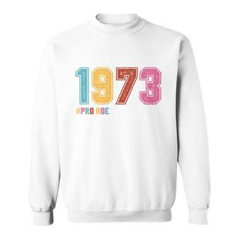 Pro Roe 1973 Apparel Sweatshirt - Monsterry