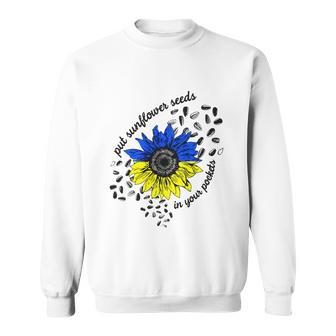 Put Sunflower Seeds In Your Pockets Tshirt Sweatshirt - Monsterry