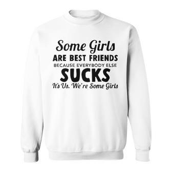 Some Girls Are Best Friends Sweatshirt - Seseable
