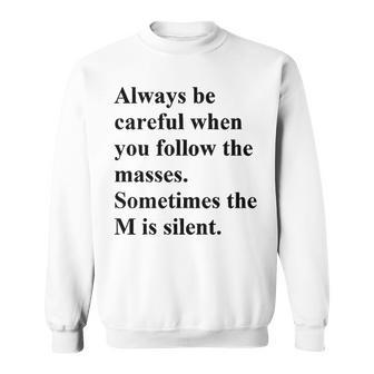 Sometimes The M Is Silent Sweatshirt - Seseable