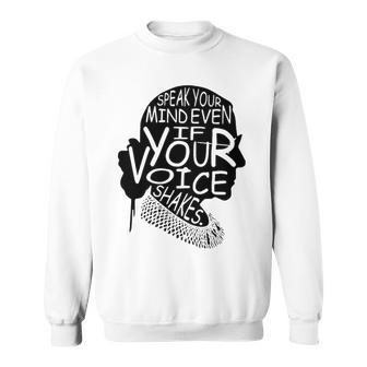 Speak Your Mind Even If Your Voice Shakes V3 Sweatshirt - Seseable