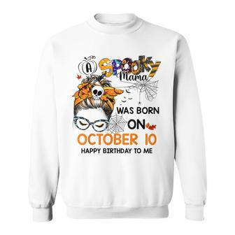Spooky Mama Born On October 10Th Birthday Bun Hair Halloween Sweatshirt - Seseable