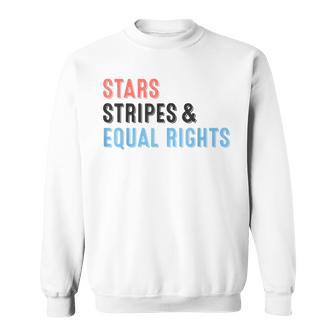 Stars Stripes And Equal Rights 4Th Of July Womens Rights V2 Sweatshirt - Seseable