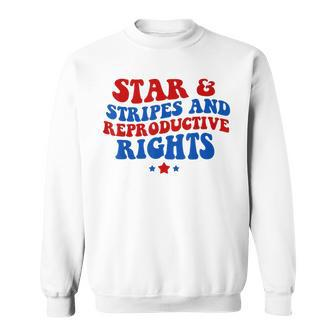 Stars Stripes Reproductive Rights 4Th Of July Groovy Women Sweatshirt | Seseable UK