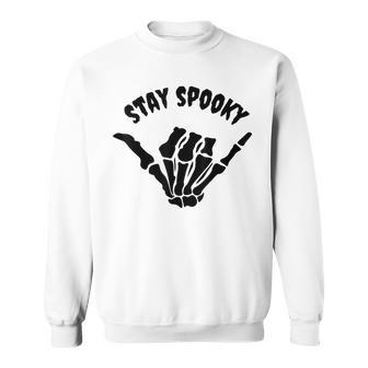 Stay-Spooky Skeleton Creepy Funny Halloween Skull Hand Sweatshirt - Seseable