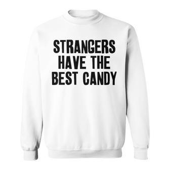 Strangers Have The Best Candy V3 Sweatshirt - Seseable