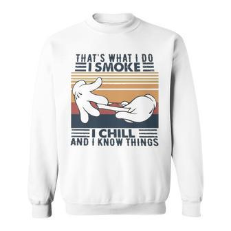 That S What I Do I Smoke I Chill And I Know Things Vintage Sweatshirt - Thegiftio UK