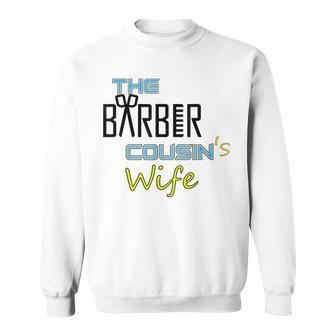 The Barber Cousin Wife Party Family Reunion The Cousins Wife Sweatshirt - Thegiftio UK