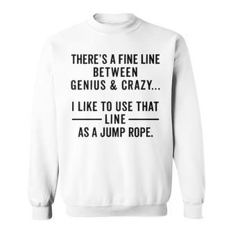Theres A Fine Line Sweatshirt - Seseable