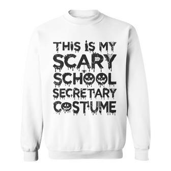 This Is My Scary School Secretary Costume Funny Halloween Sweatshirt - Seseable