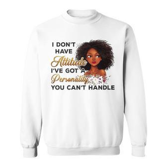 Womens Nyl5 Dont Have Attitude I Have Got A Personality Black Woman Sweatshirt - Thegiftio UK