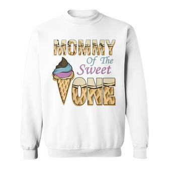 Womens Womens Mommy Of The Sweet One Ice Cream First Birthday Sweatshirt - Thegiftio UK