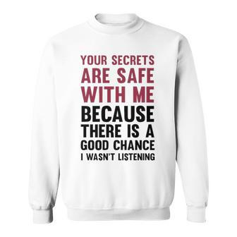 Your Secrets Are Safe V2 Sweatshirt - Seseable